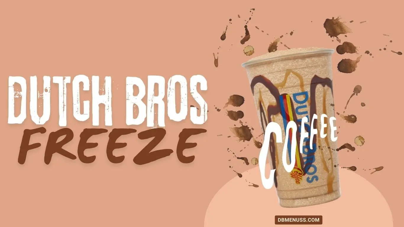 The text reads "DUTCH BROS FREEZE COFFEE" in large, stylized white and brown font against a light peach background. To the right is a close-up of a blended coffee drink (Dutch Bros Freeze) drizzled with chocolate syrup, with splatters of brown liquid around it.